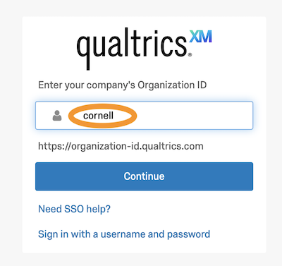 At the Qualtrics support sign in screen, when asked for Organization ID, enter cornell. 