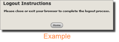 An example of a logout button popup reading "Please close or exit your browser to complete the logout process."