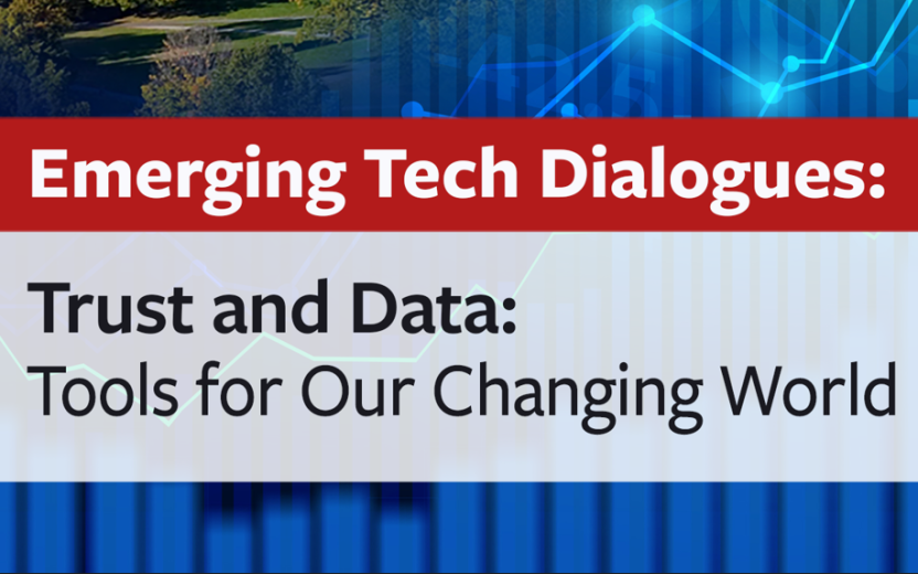 Emerging Tech Dialogues, Trust and Data, Tools for our changing world.