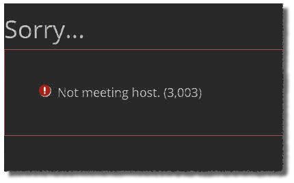 Sorry... Not meeting host (3,003)
