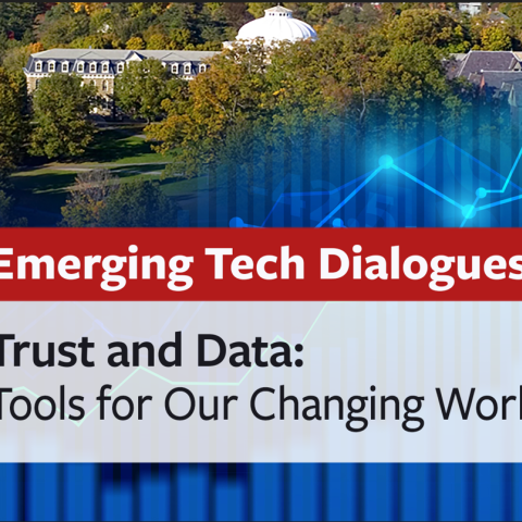 Emerging Tech Dialogues, Trust and Data, Tools for our changing world.